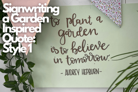Download Signwriting a Garden Inspired Quote - Style 1 - Writing Collection
